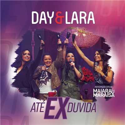 Ate Ex Duvida (Ao Vivo) feat.Maiara & Maraisa/Day e Lara