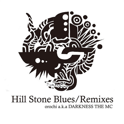 Hill Stone Blues (Remix)/orochi a.k.a DARKNESS THE MC