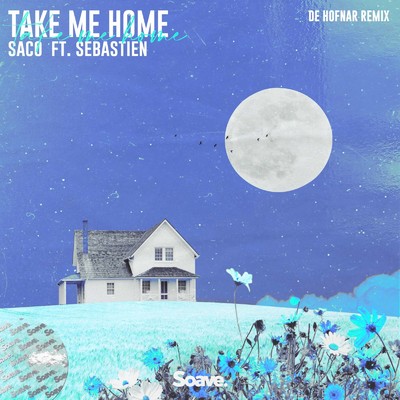 Take Me Home (feat. Sebastien) [De Hofnar Remix]/Saco