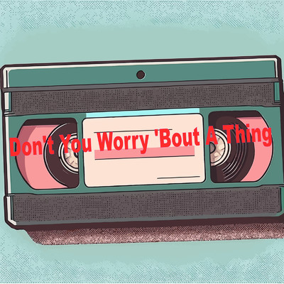 Don't You Worry 'Bout A Thing (Cover)/しゅうじ