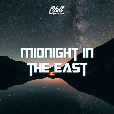 シングル/Midnight In The East/Chill Music Box