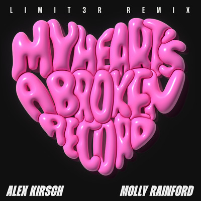 シングル/My Heart's A Broken Record (LiMiT3R Remix)/Alex Kirsch／Molly Rainford