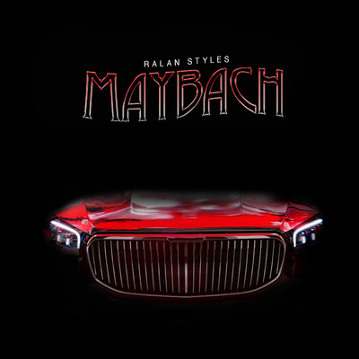 Maybach (Explicit)/RALAN STYLES