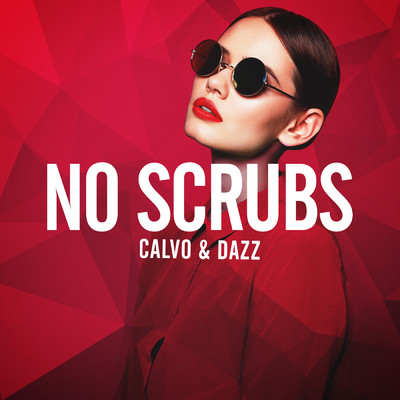 No Scrubs/CALVO／DAZZ