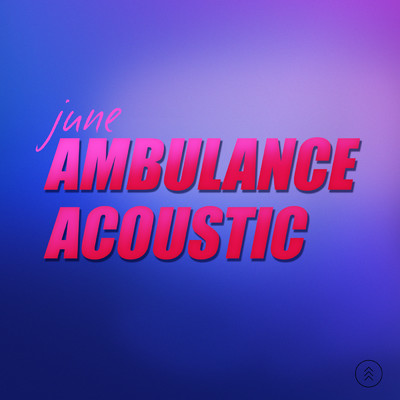 アルバム/Ambulance (Explicit) (Acoustic)/JUNE