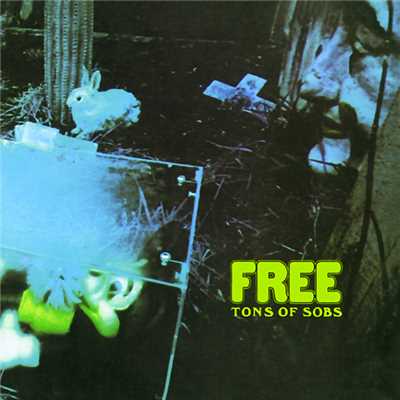 Tons Of Sobs (Remastered ／ Bonus Track Edition)/Free