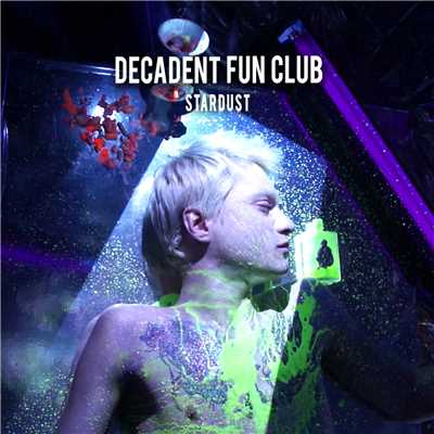 Stardust/Decadent Fun Club
