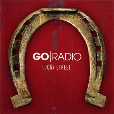 Lucky Street/Go Radio