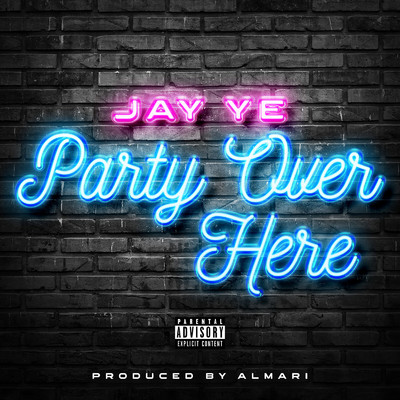 Party Over Here/Jay Ye
