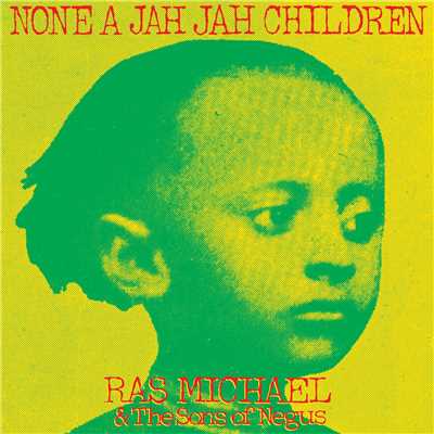 A new Name Jah Got/Ras Michael & The Sons Of Negus