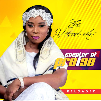Scepter Of Praise/Yetunde Are