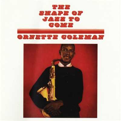 The Shape Of Jazz To Come/Ornette Coleman