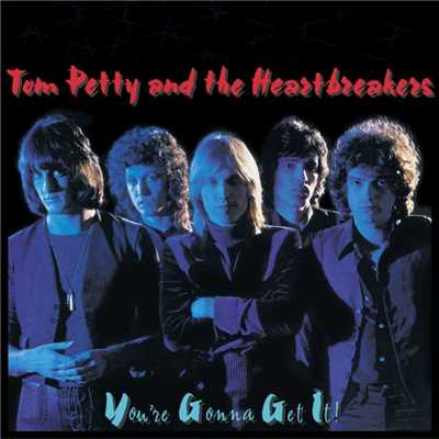 You're Gonna Get It！/Tom Petty & The Heart Breakers
