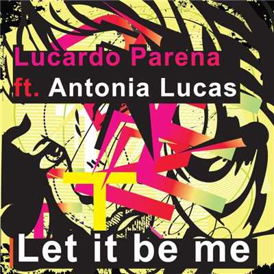 Let It Be Me (feat. Antonia Lucas)/Lucardo Parena