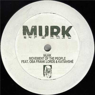 Movement Of The People (feat. Oba Frank Lords & Katiahshe)/Murk