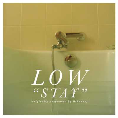 シングル/Stay (Originally Performed By Rihanna)/Low