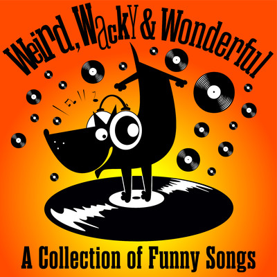 アルバム/Weird, Wacky & Wonderful: A Collection of Funny Songs/Various Artists