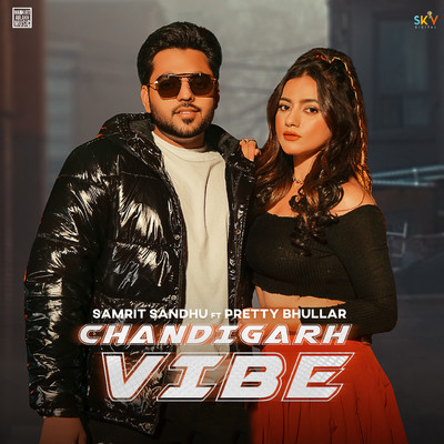 Chandigarh Vibe (feat. Pretty Bhullar)/Samrit Sandhu