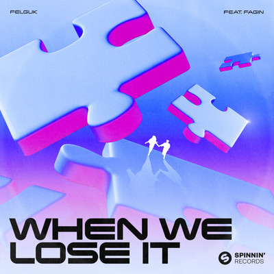 When We Lose It (feat. Fagin) [Extended Mix]/Felguk