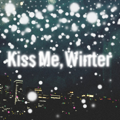 シングル/Kiss Me, Winter/FIVE NEW OLD