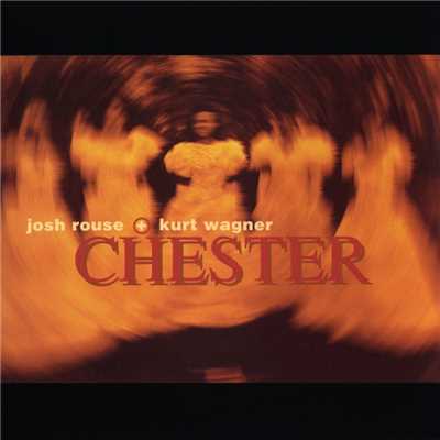 Chester/Josh Rouse And Kurt Wagner