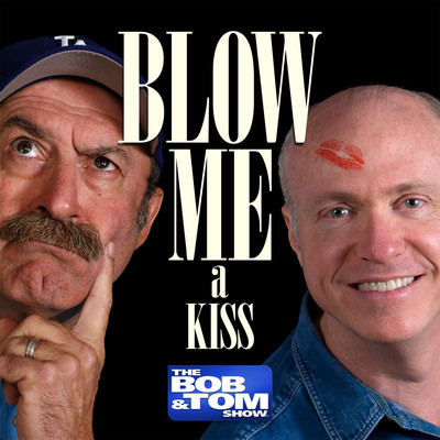 アルバム/Blow Me a Kiss/Bob and Tom