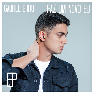 アルバム/Faz um Novo Eu/Gabriel Brito