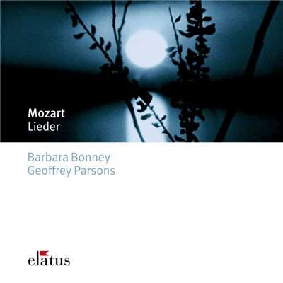 Mozart : Lieder  -  Elatus/Barbara Bonney & Geoffrey Parsons