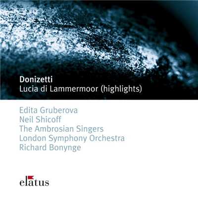 Edita Gruberova, Neil Shicoff, Richard Bonynge & London Symphony Orchestra