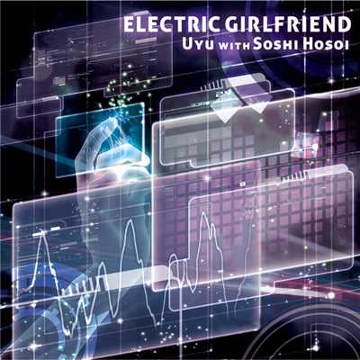 アルバム/ELECTRIC GIRLFRIEND/Uyu with Soshi Hosoi