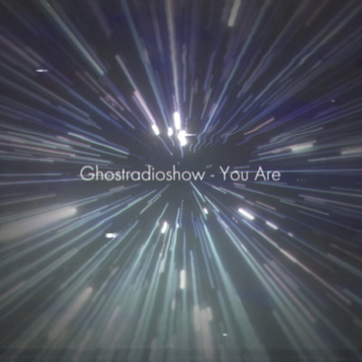 シングル/You Are/Ghostradioshow
