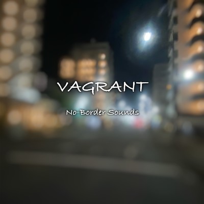 シングル/VAGRANT/No-Border Sounds
