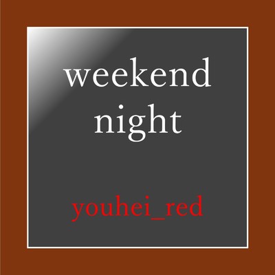 weekend night/youhei_red