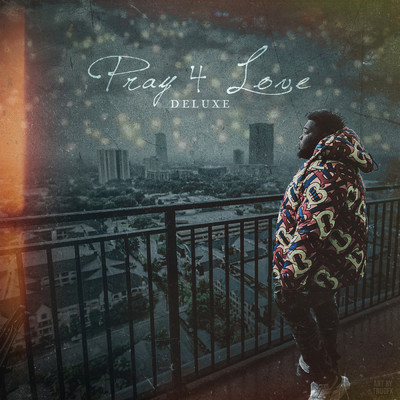 Pray 4 Love (Deluxe) (Clean)/Rod Wave