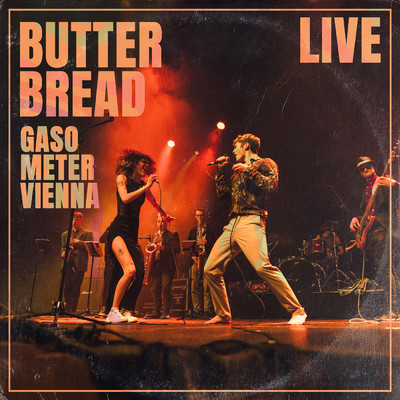 Live at Gasometer Vienna/Butter Bread