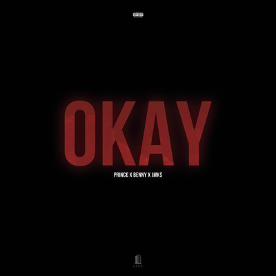 シングル/OKAY (Explicit) feat.BENNY,JMK$/Prince