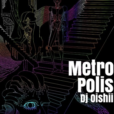 Metropolis/DJ Oishii
