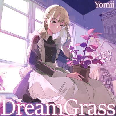 DreamGrass/よみぃ