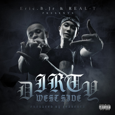 DIRTY WEST SIDE/Eric.B.Jr & REAL-T