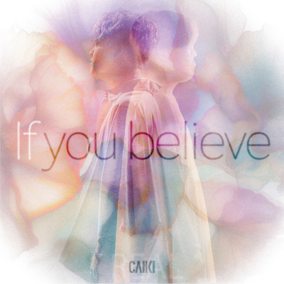 If you believe/CAIKI