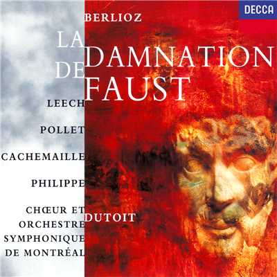 Berlioz: La Damnation de Faust, Op. 24 ／ Part 2 - Scene 6. Air de Mephistopheles. ”Voici des roses”/ジル・カシュマイユ／モントリオール交響楽団／シャルル・デュトワ