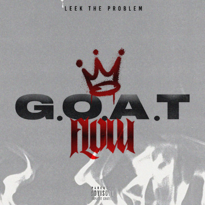 G.O.A.T FLOW (Explicit)/Leek The Problem
