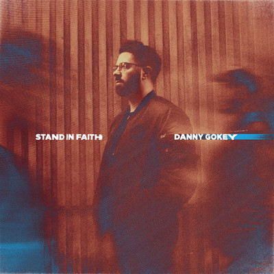 アルバム/Stand In Faith/Danny Gokey