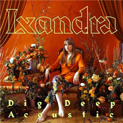 Dig Deep (Acoustic Version)/Lxandra