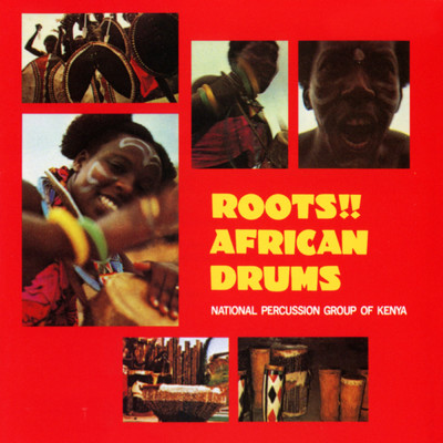 Roots！！ African Drums/National Percussion Group of Kenya
