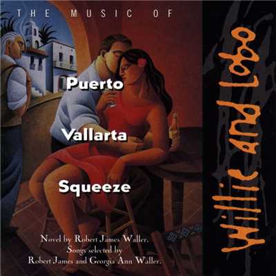 アルバム/The Music Of Puerto Vallarta Squeeze/Willie And Lobo