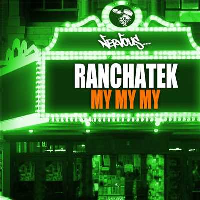 My My My (Original Mix)/RanchaTek