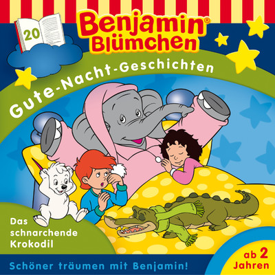 Gute-Nacht-Geschichten - Folge 20: Das schnarchende Krokodil/Benjamin Blumchen