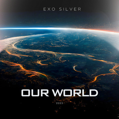 OUR WORLD/EXO SILVER