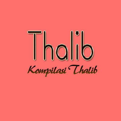 アルバム/Kompilasi Thalib/Thalib
